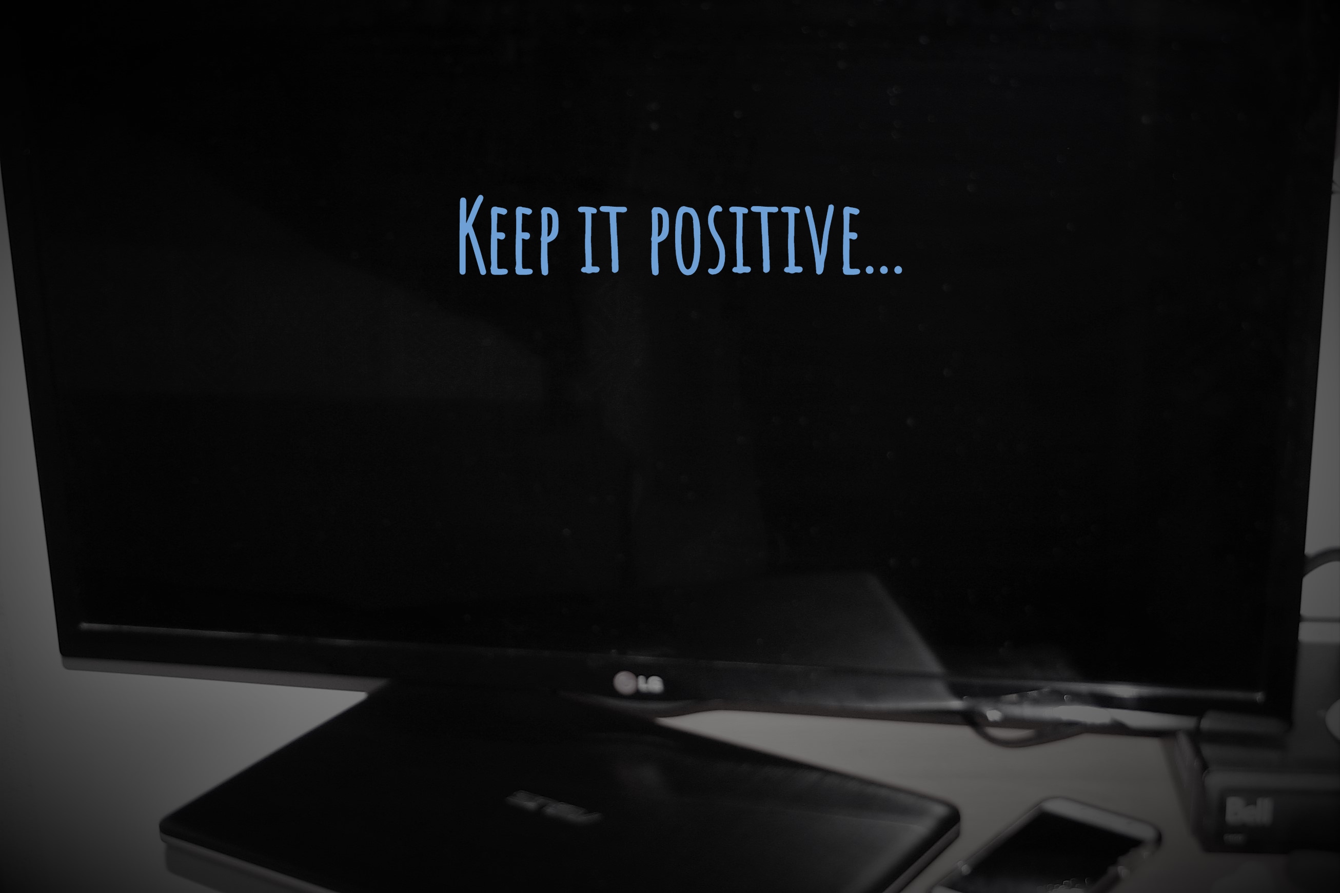 Keep it positive